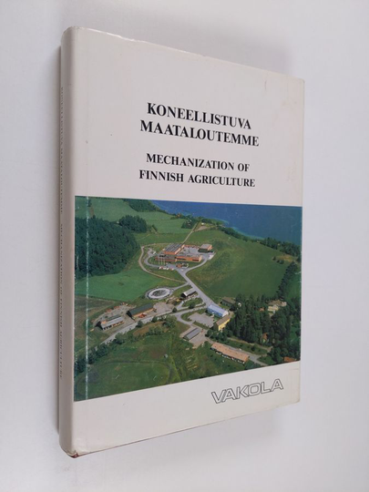 Koneellistuva maataloutemme : 85 vuotta maatalouskoneiden tarkastus- ja koetustoimintaa