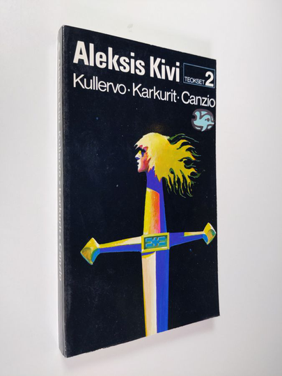 Aleksis Kivi : Teokset 2 - Kullervo - Karkurit - Canzio