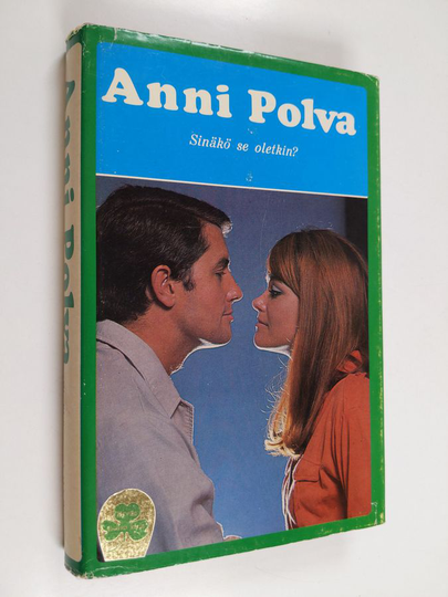 Anni Polva : Sinäkö se olitkin?