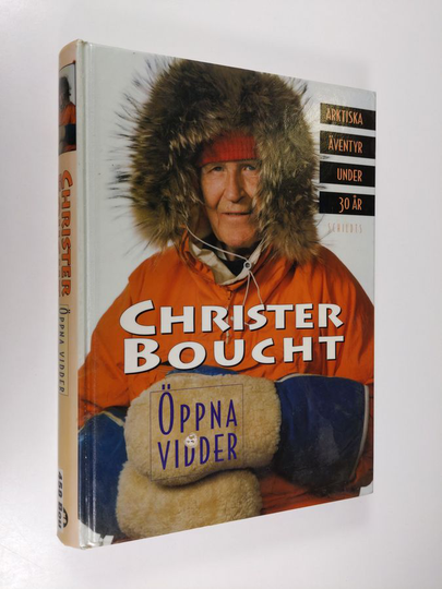 Christer Boucht : Öppna vidder : arktiska äventyr under 30 år