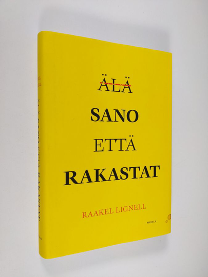 Raakel Lignell : Älä sano että rakastat