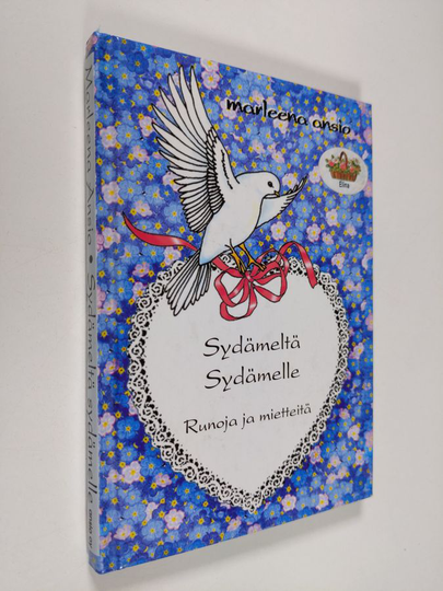 Marleena Ansio : Sydämeltä sydämelle : runoja ja mietteitä