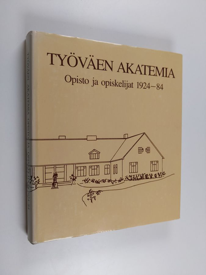Leila Tanskanen : Työväen akatemia : opisto ja opiskelijat 1924-84