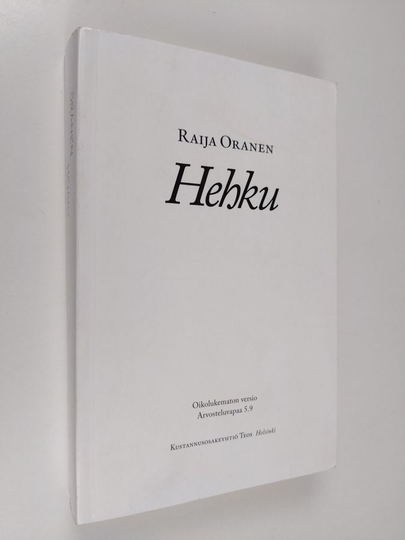 Raija Oranen : Hehku (oikolukematon versio)