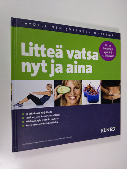 Karen Lyager ym. Horve (toim.t) : Litteä vatsa nyt ja aina : täydellinen 7 vaiheen ohjelma