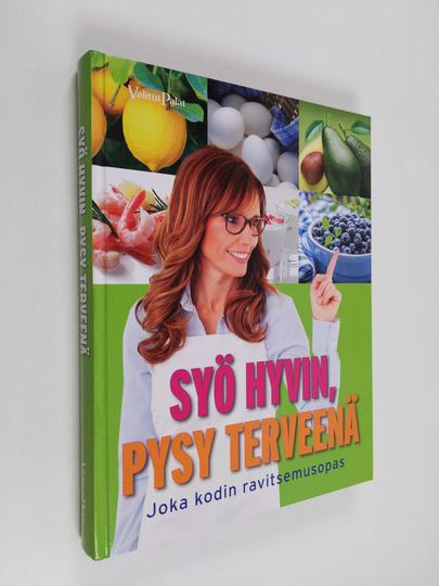 Elizabeth ym. Adlam (kirjoittajat) : Syö hyvin, pysy terveenä : joka kodin ravitsemusopas