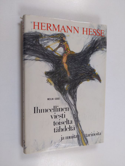 Hermann Hesse : Ihmeellinen viesti toiselta tähdeltä ja muita tarinoita