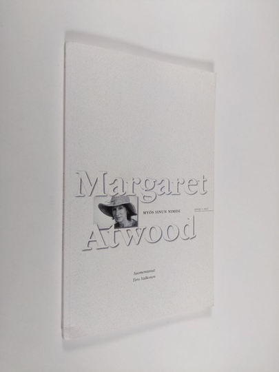 Margaret Atwood : Myös sinun nimesi