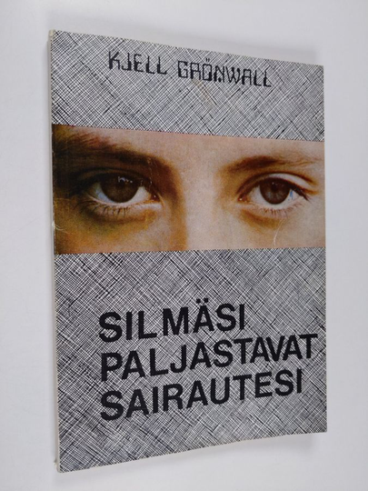 Kjell Grönwall : Silmäsi paljastavat sairautesi