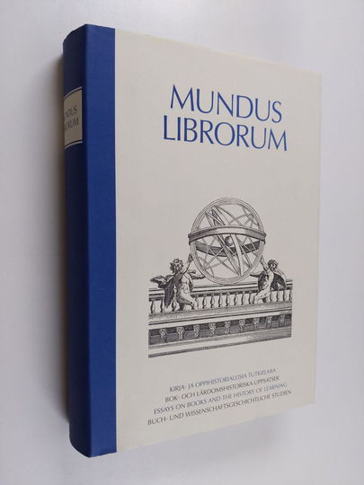 Leena ym. Pärssinen (toim.) : Mundus librorum : kirja- ja oppihistoriallisia tutkielmia = bok- och lärdomshistoriska uppsatser = essays on books ...