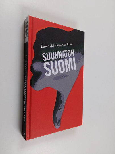 Risto E. J. ym. Penttilä : Suunnaton Suomi : Suomi ilman suuntaa ; Suunnaton Suomi : Suomen suunnattomat mahdollisuudet