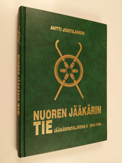 Antti Juutilainen : Nuoren jääkärin tie : Jääkäripataljoona 6 1943-1944