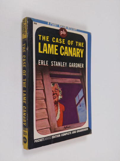 Erle Stanley Gardner : The Case of the Lame Canary: a Perry Mason Mystery