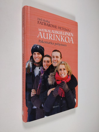 Heli Roiha : Matkalaukullinen aurinkoa : pakomatka pohjoiseen