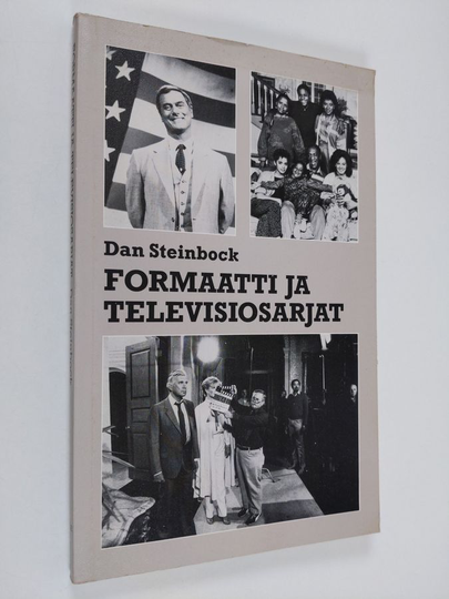 Dan Steinbock : Formaatti ja televisiosarjat : prime time -televisiosarjojen formaatit tuottajien, tutkijan ja yleisön näkökulmista