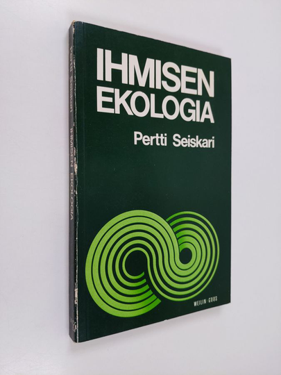Pertti Seiskari : Ihmisen ekologia : luonnonvaramme ja niiden käyttö