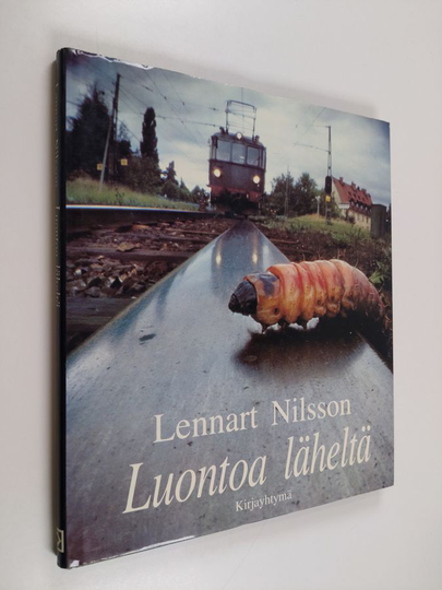 Lennart Nilsson : Luontoa läheltä : löytöretki luonnon pienoismaailmaan