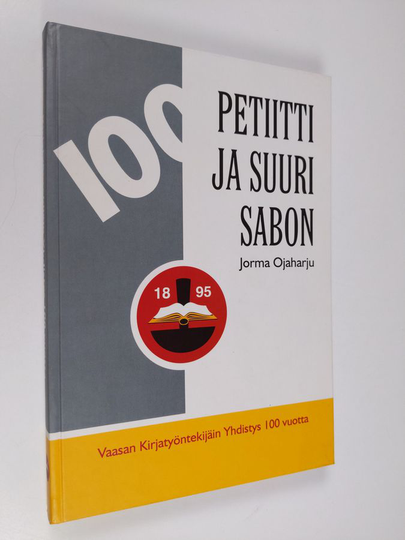 Jorma Ojaharju : Petiitti ja suuri sabon : Vaasalaista kirjapainotaitoa - Vaasan Kirjatyöntekijäin yhdistys r.y. 100 vuotta