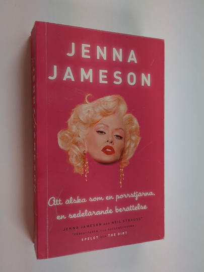 Jenna Jameson : Att älska som en porrstjärna - en sedelärande berättelse
