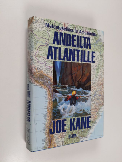 Joe Kane : Andeilta Atlantille : melontaseikkailu Amazonilla