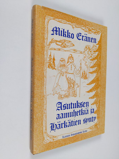 Mikko Eränen : Asutuksen aamuhetkiä ja Härkätien synty