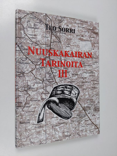 Teo Sorri : Nuuskakairan tarinoita 3 : Kertomuksia maahisista, haltioista ja yliluonnollisista näkymättömistä sekä kansanviisauksista ja ...