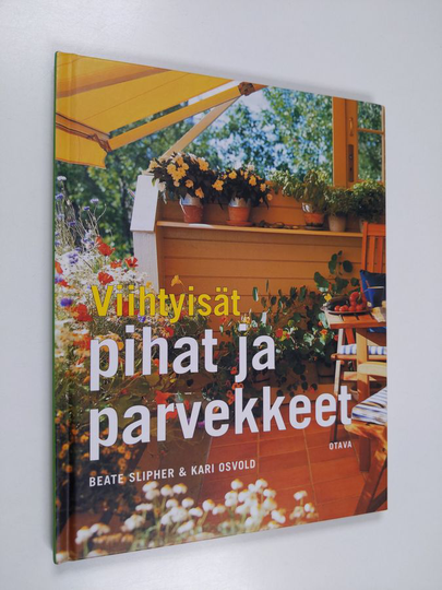 Beate Slipher : Viihtyisät pihat ja parvekkeet