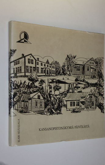 Ilari Kuuliala (toim.) : Kansanopistonäkymiä Päivölästä