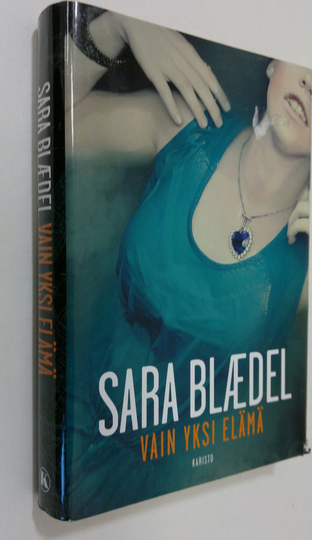 Sara Blädel : Vain yksi elämä