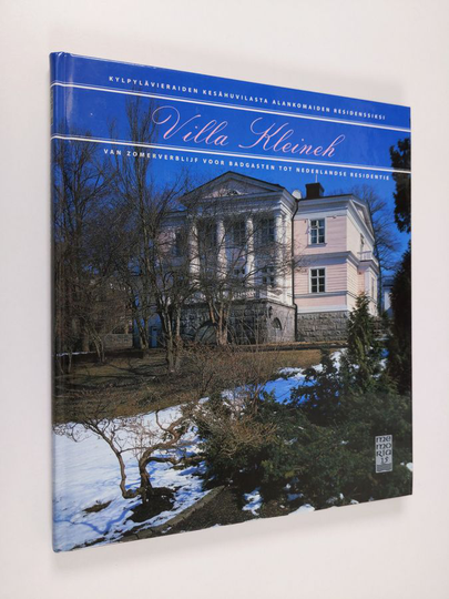 Jere Jäppinen (toim.) : Villa Kleineh : kylpylävieraiden kesähuvilasta Alankomaiden residenssiksi = van zomerverblijf voor badgasten tot ...