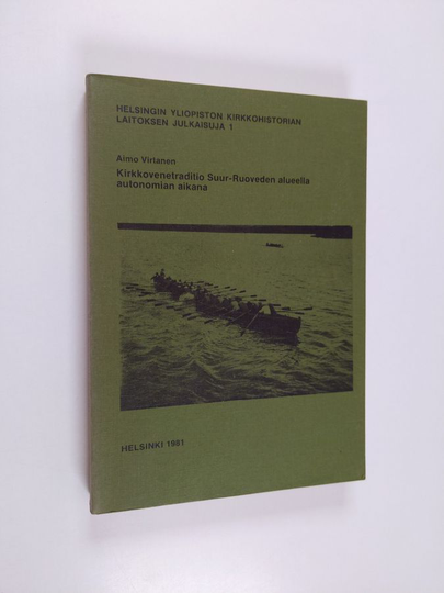 Aimo Virtanen : Kirkkovenetraditio Suur-Ruoveden alueella autonomian aikana - Pro gradu-työ Suomen Kirkkohistoria 1981