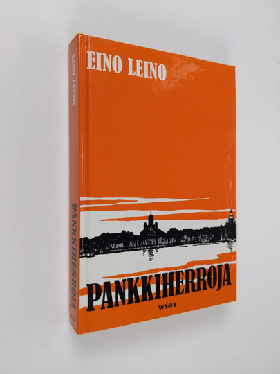 Eino Leino : Pankkiherroja : kuvaus nykyaikaisesta suomalaisesta liike-elämästä