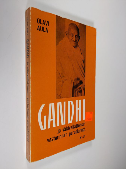 Olavi Aula : Gandhi ja väkivallattoman vastarinnan peruskuviot