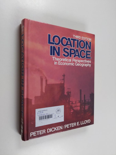 Peter Dicken : Location in space : theoretical perspectives in economic geography