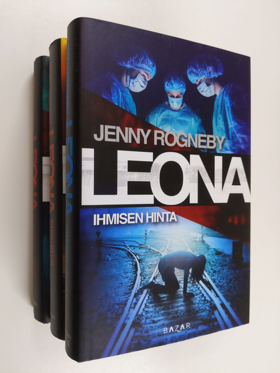 Jenny Rogneby : Leona 3-kirjaa: Kortit on jaettu; Tarkoitus pyhittää keinot; Ihmisen hinta