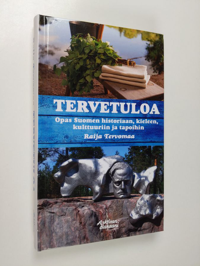 Raija Tervomaa : Tervetuloa : Opas Suomen historiaan, kieleen, kulttuurin ja tapoihin