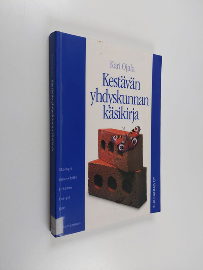Kari Ojala : Kestävän yhdyskunnan käsikirja