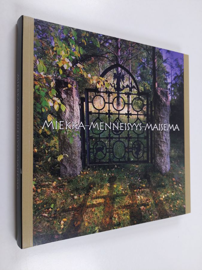 Satu Mikkonen-Hirvonen : Miekka - menneisyys - maisema