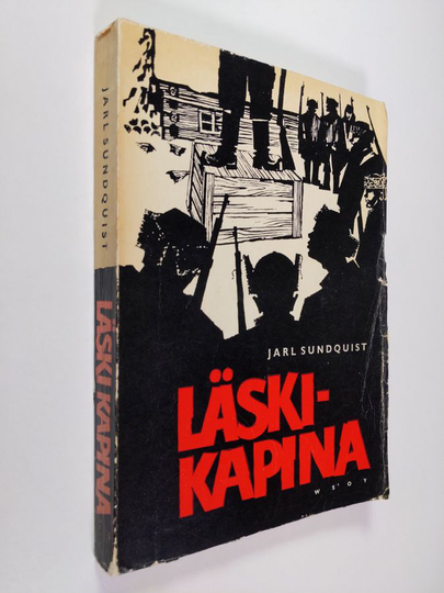 Jarl Sundquist : Läskikapina : pohjolan punaisen sissipataljoonan ryöstöretki Lapissa helmikuussa v 1922