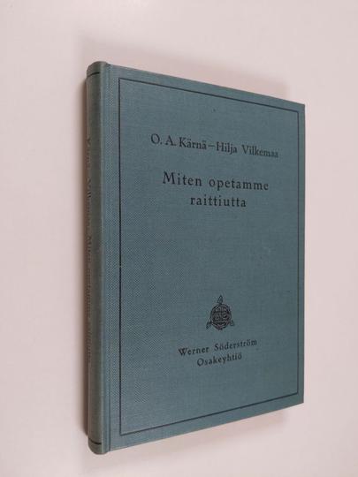 O. A. Kärnä ym. : Miten opetamme raittiutta
