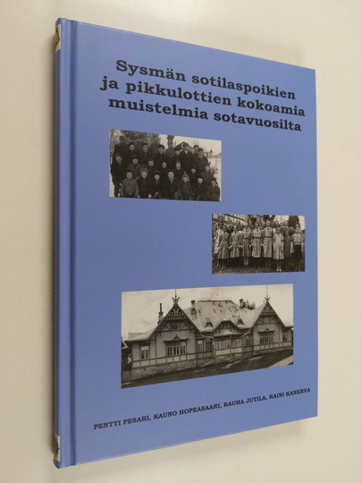 Pentti ym. Pesari : Sysmän sotilaspoikien ja pikkulottien kokoamia muistelmia sotavuosilta