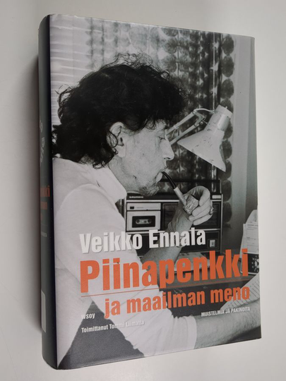 Veikko Ennala : Piinapenkki ja maailmanmeno : muistelmia ja pakinoita
