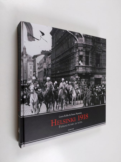 Laura Kolbe : Helsinki 1918 : pääkaupunki ja sota
