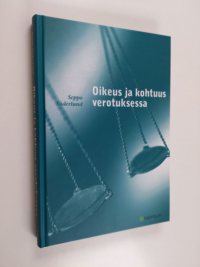 Seppo Söderlund : Oikeus ja kohtuus verotuksessa - oikeustieteellinen tutkimus verovelvollisen oikeudesta saada ja viranomaisen velvollisuudesta ...