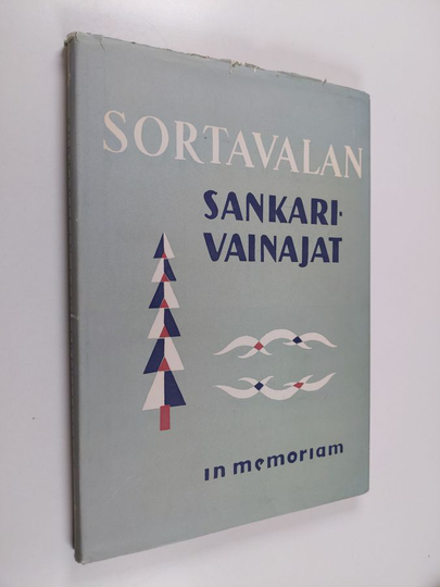 Ilmo Paananen : Sortavalan sankarivainajat : in memoriam : sodissa 1939-1944 kaatuneiden Sortavalan kaupunkilaisten ja maalaiskuntalaisten ...