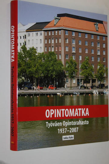 Jukka Hako : Opintomatka : Työväen opintorahasto 1937-2007