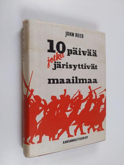 John Reed : Kymmenen päivää jotka järisyttivät maailmaa