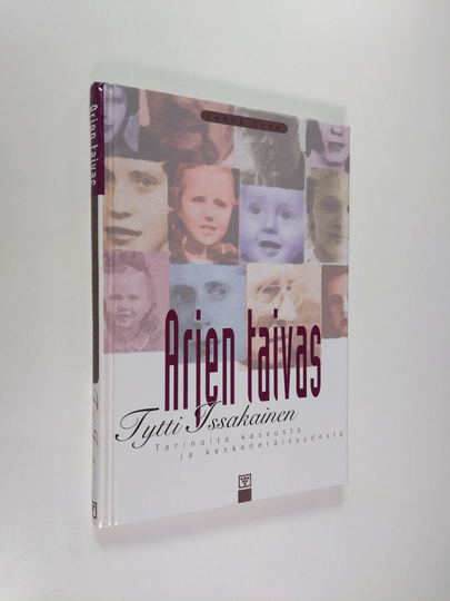 Tytti Issakainen : Arjen taivas : tarinoita kasvusta ja keskeneräisyydestä