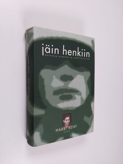 Harri Rent : Jäin henkiin : muistoja sodasta ja vankileireiltä