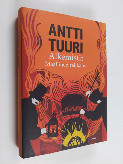 Antti Tuuri : Alkemistit : maallinen rakkaus : romaani